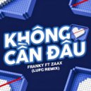 Lufc - Không cần đâu (Lufc Remix)