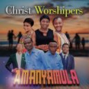 Christ Worshipers - Amanyamula (Original Mix)