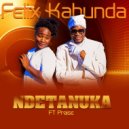 Felix Kabunda Feat. Praise - Ndetanuka (Original Mix)