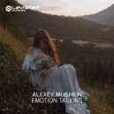Alexey Mushkin - Emotion Talking (Extended Mix)