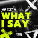 Aresta - What I Say (Original Mix)