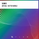 Slow B - Better World (Extended Mix)