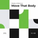 Mostly Unfamous - Move That Body (Extended Mix)