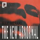 MAXI MERAKI - The New Abnormal (Original Mix)