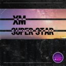 XM - Super Star (Original Mix)