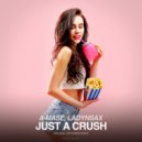 A-Mase, Ladynsax - Just a Crush