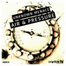 Unknown Menace - Pressure (Original Mix)