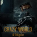 Q-Diligent - Crazy World