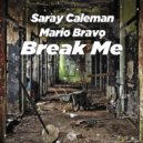 Saray Caleman & Mario Bravo - Break Me (Radio Edit)