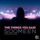 Soomeen & Brittney Bouchard - The Things You Said (feat. Brittney Bouchard)