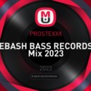 PROSTEXXX - EBASH BASS RECORDS Mix 2023 ()