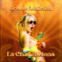 Groove Addiction - La Chambelona (Extended)