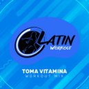 Latin Workout - Toma Vitamina (Instrumental Workout Mix 130 bpm)