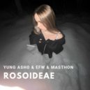YUNG ASHO and efw and masthon - Rosoideae (Original Mix)