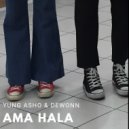 YUNG ASHO and Dewonn - Ama Hala (Speed Up)
