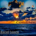 Axcel Lence - Conquer (Original Mix)