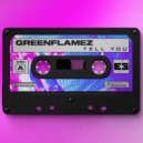 Greenflamez - Tell You (Original Mix)