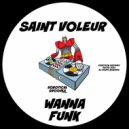 Saint Voleur - Wanna Funk