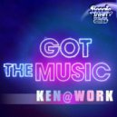 Ken@Work - Got The Music