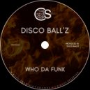 Disco Ball\'z - Who Da Funk (Original Mix)