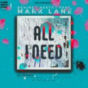Devine Maestro, Mark Lane feat. Nex Vocals - All I Need (DVRK Henning Remix)