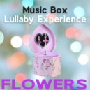Music Box Lullaby Experience - Flowers