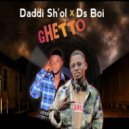 DADDI SHOL & DS BOI - GHETTO (feat. DS BOI) ()