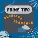 Prime Two - Glorious Struggle (Original Mix)
