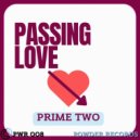 Prime Two - Passing Love