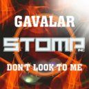 Gavalar - Don\'t Look To Me (Original Mix)