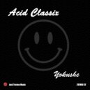 Yokushe - Exactly The Acid