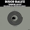 Disco Ball\'z - Keepin Love (DJ Tripswitch Remix)