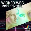 Wicked Wes - Mind Control