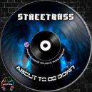 StreetBass - About To Go Down