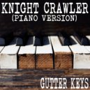 Gutter Keys - Knight Crawler