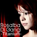 Rosalba Di Gangi - Titanium (Cover Version)