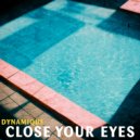 Dynamique - Close Your Eyes (Original Mix)