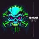 it is Jev - Toxic (Original Mix)