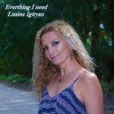 Lusine Igityan - Everything I Need ()