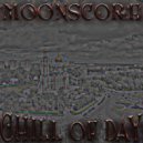 MOONSCORE - Chill of Day ()