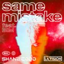 Shane Codd & LA Vision Ft. BIM - Same Mistake