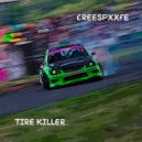 CREESPXXFE - Tire Killer