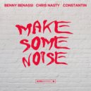 Benny Benassi, Chris Nasty & Constantin - Make Some Noise