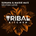 SUNANA, Maisie Ma'e - Selfish Love