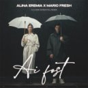 Alina Eremia x Mario Fresh - Ai Fost (Dj Dark & Mentol Remix)