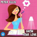 Peter Ellis - Show Your Love (Original Mix)