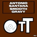 Antonio Santana - Smooth Gravy (Original Mix)