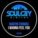 Martin Thomas - I Wanna Feel You (Percapella)