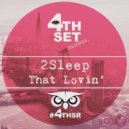 2Sleep - That Lovin'