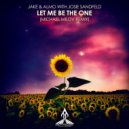 Jake & Almo with Josie Sandfeld - Let Me Be The One (Michael Milov Remix)